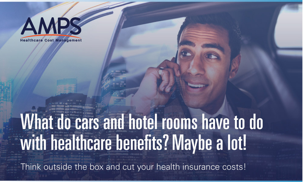 What do Cars and Hotel Rooms Have to do With Healthcare Benefits? Maybe a Lot!